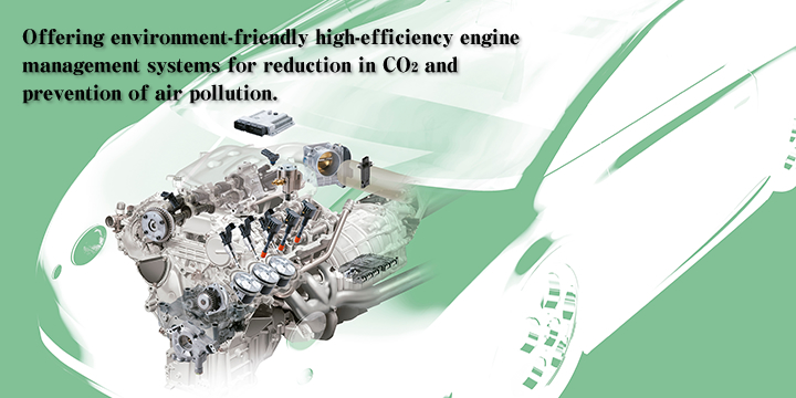 Image:Offering environment-friendly high-efficiency engine management systems for reduction in CO2 and prevention of air pollution.